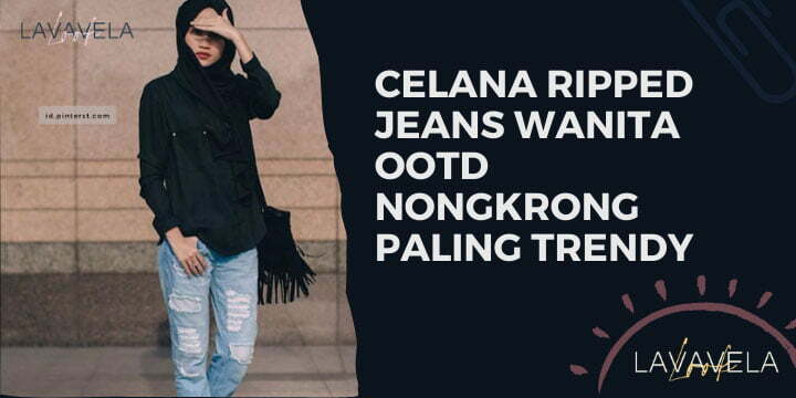 Celana Ripped Jeans Wanita, Celana Jeans Wanita, Celana Jeans Wanita Hijab,OOTD Wanita,Street Style